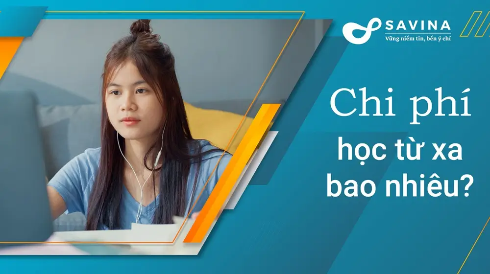 Chi phí học đại học từ xa bao nhiêu? Học đại học trực tuyến bao nhiều tiền? 