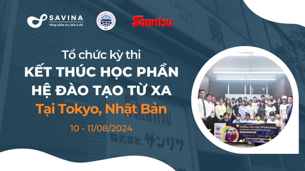 Savina vinh dự được uỷ quyền tổ chức kỳ thi kết thúc học phần hệ đại học từ xa tại Nhật Bản 