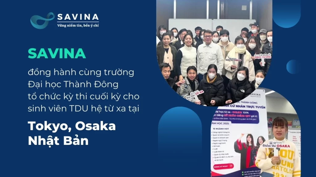 SAVINA đồng hành cùng TDU tổ chức thành công kỳ thi cuối kỳ cho sinh viên hệ từ xa tại Nhật Bản vào tháng 1/2025 