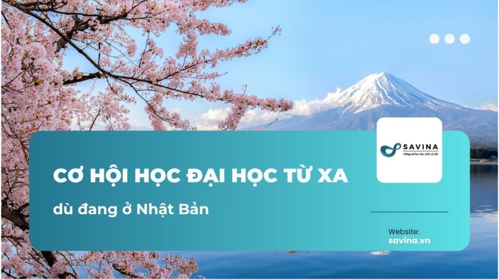 Cơ hội học đại học từ xa dù đang ở Nhật Bản 